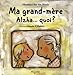 Ma grand-mère Alzha...quoi ? by 