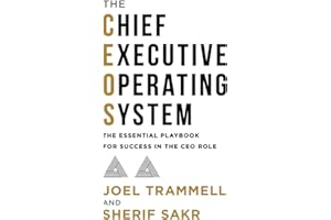 The Chief Executive Operating System: The Essential Playbook for Success in the CEO Role