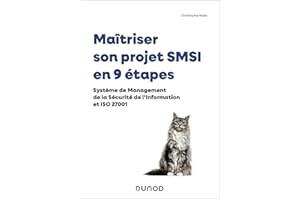 Maîtriser son projet SMSI en 9 étapes: Système de Management de la Sécurité de l'Information et ISO 27001 (French Edition)
