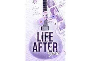 Life After You (Burnt Ashes Series Book 1)