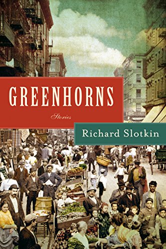 Greenhorns: stories by Richard Slotkin