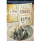 Best Little Stories from the Civil War: More than 100 true stories