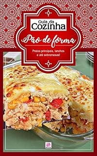Livro Coleção Guia da Cozinha - Pão de forma: Pratos principais, lanches e até sobremesas!