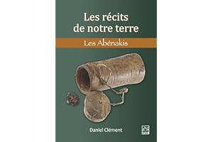 Les récits de notre terre - Les Abénakis