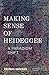 Making Sense of Heidegger: A Paradigm Shift (New Heidegger Research)
