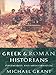 Greek and Roman Historians: Information and Misinformation by