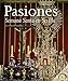 Pasiones / Passions: Semana Santa en Sevilla / Holy Week in Sevilla (Spanish Edition) by 