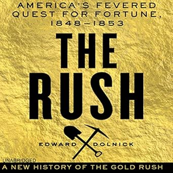 Amazon Com The Rush America S Fevered Quest For Fortune