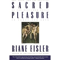 Sacred Pleasure: Sex, Myth, and the Politics of the Body-New Paths ...