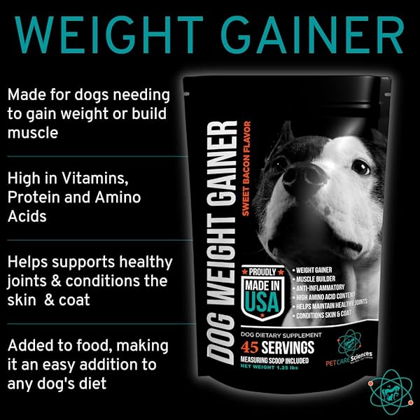 PET CARE SCIENCES – 45 SERVINGS OF DOG WEIGHT GAINER – WEIGHT GAIN SUPPLEMENTS FOR DOGS – CANINE AND DOG MUSCLE BUILDER – MADE IN THE USA
