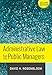 Administrative Law for Public Managers