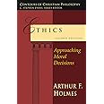 Ethics: Approaching Moral Decisions (Contours of Christian Philosophy)