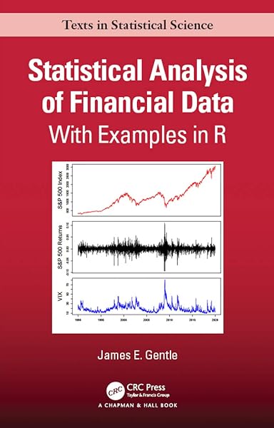 Amazon Com Statistical Analysis Of Financial Data With Examples In R Chapman Hall Crc Texts In Statistical Science 9781138599499 Gentle James Books