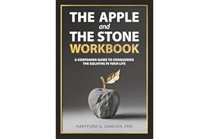 The Apple and The Stone Workbook: A Companion Guide To Conquering The Goliaths In Your Life