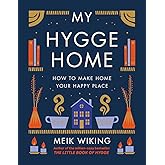 My Hygge Home: How to Make Home Your Happy Place