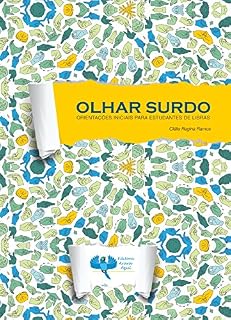 Livro Olhar Surdo: Orientações iniciais para estudantes de libras