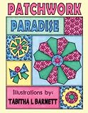 Patchwork Paradise: A Patchwork Inspired Adult Coloring Book by Tabitha L Barnett