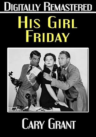 Howard Hawks On The Front Page And His Girl Friday Howard Hawks On The Front Page And His Girl Friday