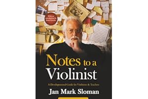 Notes to a Violinist: A Developmental Guide for Violinists & Teachers