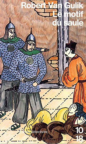 Le motif du saule: les dernières enquêtes du juge Ti