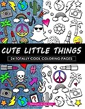 Cute Little Things Coloring Book: 24 Page Coloring Book by Dani Kates