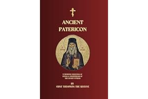 Ancient Patericon: A Thematic Collection of Sayings & Apophthegms of the Desert Fathers (Orthodox Christian Publications Book