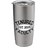 Tenured 2026 Tenured Professor Teacher University Faculty Stainless Steel Insulated Tumbler