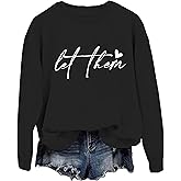 A AHHYESS Let Them Sweatshirt for Women Men Funny Let Them Hoodie Vintage Mental Health Sweatshirt