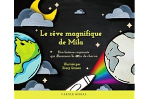 Le rêve magnifique de Mila: Une histoire inspirante qui illuminera le coeur de chacun