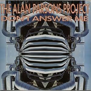 The Alan Parsons Project - Don't Answer Me / Don't Let It ...