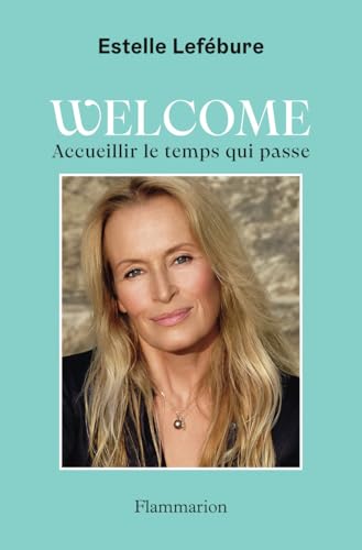 Welcome: accueillir le temps qui passe