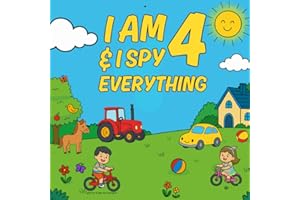 Gifts for 4 Year Old Boys Girls : I Am 4 & I Spy Everything: Toddler Eye Spy Book for Four Yr : Fun Search & Find Activity Book for Toddlers Featuring ... Simple Shapes, Colors, and Counting Practice