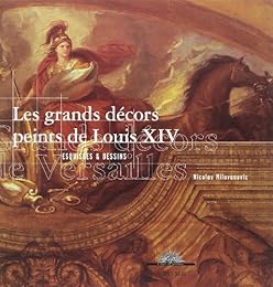 Les  grands décors peints de Louis XIV
