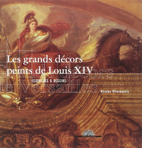 Les  grands décors peints de Louis XIV