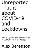 Unreported Truths about COVID-19 and Lockdowns: Part 2: Update and Examination of Lockdowns as a Strategy
