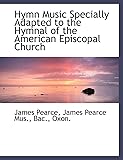 Hymn Music Specially Adapted to the Hymnal of the