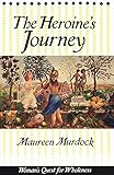 The Heroine's Journey by Maureen Murdock