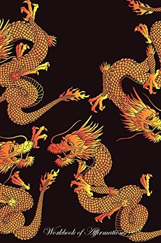 Japanese Dragon Workbook of Affirmations Japanese Dragon Workbook of Affirmations: Bullet Journal, Food Diary, Recipe Notebook, Planner, To Do List, Scrapbook, Academic Notepad