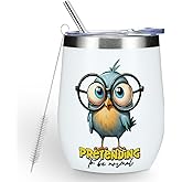 Funny Quotes Wine Tumbler, Sarcastic Cartoon Bird Gifts Bird Decor Stuff Double Wall Vacuum Insulated Coffee Mug Wine Glass 12 oz Tumbler with Lid for Teens Birthday Graduation Friendship Christmas