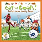 Image de Eat for Goals!: Football Heroes' Healthy Recipes