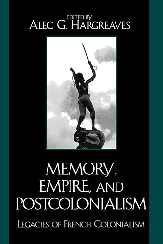 Download Memory, Empire, and Postcolonialism: Legacies of French Colonialism (After the Empire: The Francophone World and Postcolonial France) PDF