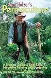 Sepp Holzer's Permaculture: A Practical Guide to Small-Scale, Integrative Farming and Gardening by Sepp Holzer (2011-04-11) by