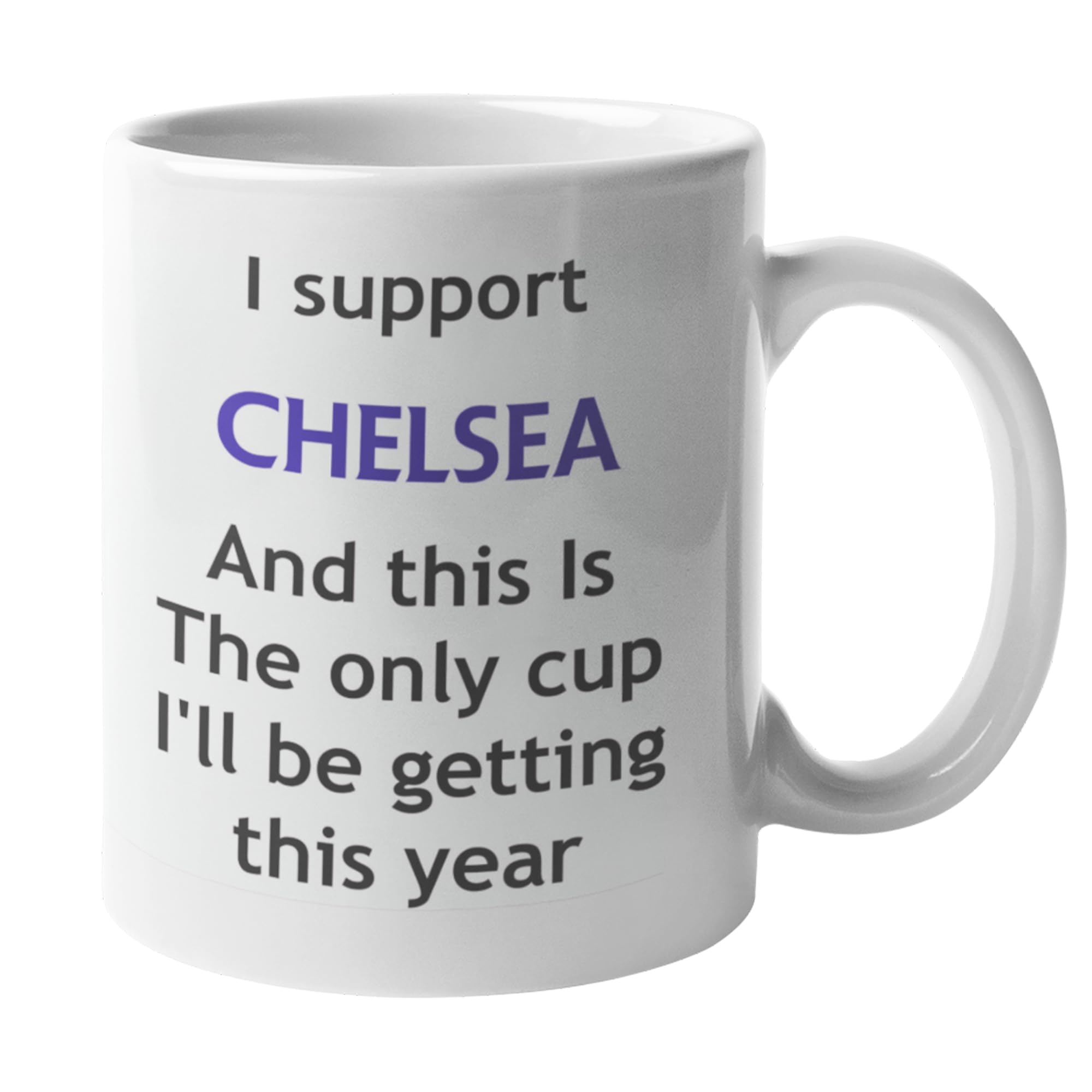 Funny Chelsea Football Mug – This is The Only Cup I’ll Be Getting This Year Joke Gift for Chelsea Fans, Ceramic Coffee Cup, Dishwasher Safe, Perfect for Home or Office