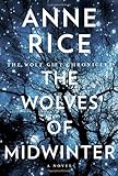 "The Wolves of Midwinter The Wolf Gift Chronicles" av Anne Rice