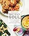 Sweet Potato Soul: 100 Easy Vegan Recipes for the Southern Flavors of Smoke, Sugar, Spice, and Soul by Jenne Claiborne