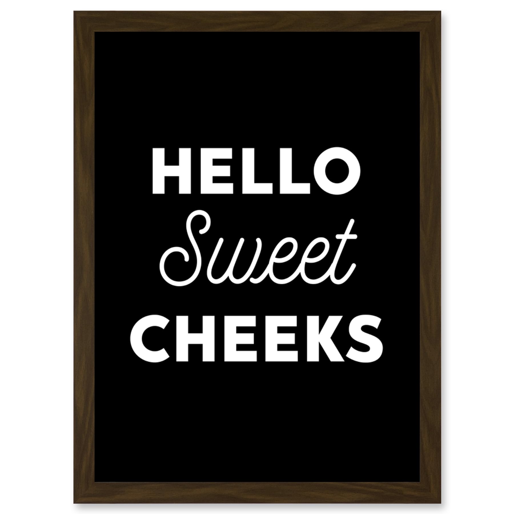 Funny Toilet Decor Bathroom Wall Art Hello Sweet Cheeks Cheeky Sign Artwork Framed Wall Art Print A4