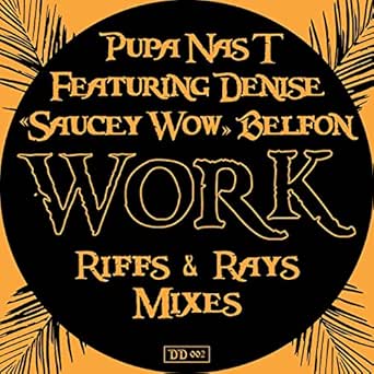 Work Riffs Rays Disco Mix Feat Denise Saucey Wow Belfon By Pupa Nas T On Amazon Music Amazon Com