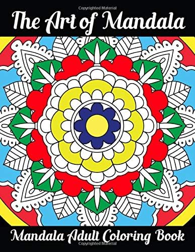 The Art of Mandala Mandala Adult Coloring Book: Adult Coloring Book Featuring Beautiful Mandalas Designed to Soothe the Soul Paperback – 30 Sep 2019