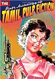 The Blaft Anthology of Tamil Pulp Fiction