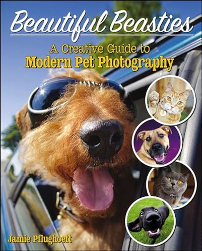 Download Beautiful Beasties: A Creative Guide to Modern Pet Photography PDF